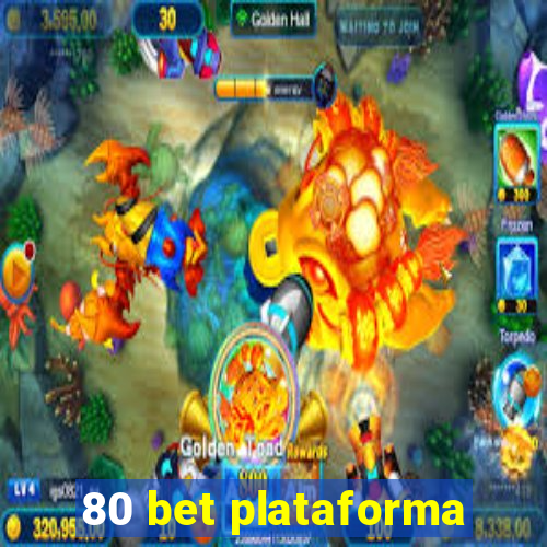 80 bet plataforma